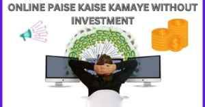 Online Paise Kaise Kamaye Without Investment